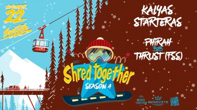Shred Together Season 4 (Sofia, November 22)