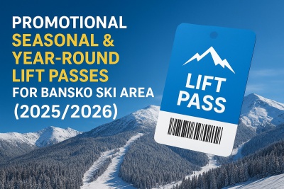 Promotional Seasonal & Year-Round Lift Passes for Bansko (2025/2026) — Special Prices